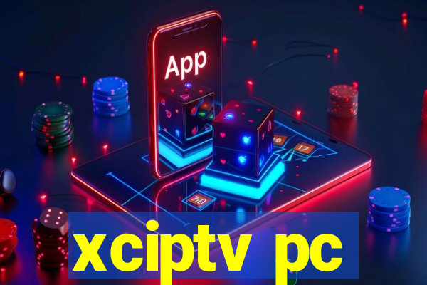 xciptv pc